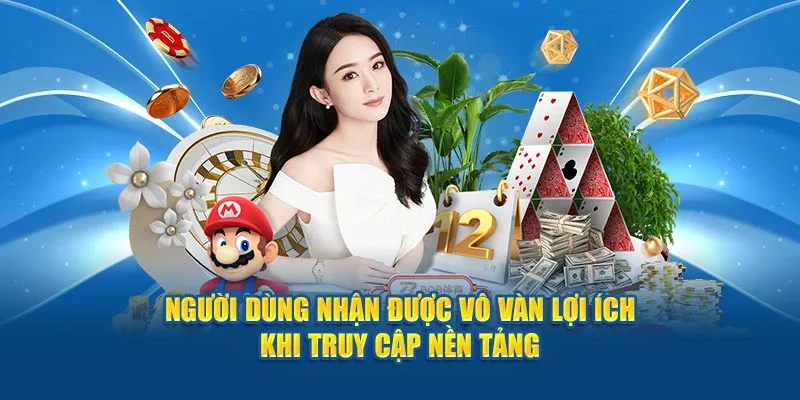 Người dùng nhận được vô vàn lợi ích khi truy cập nền tảng