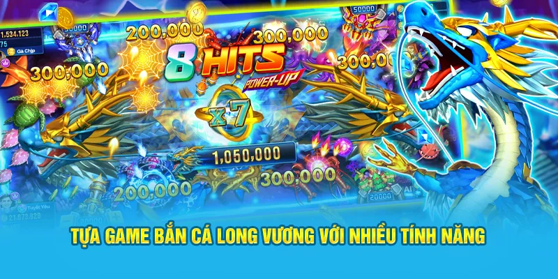 Tựa game hot hit, thú vị với rất nhiều tính năng nổi trội