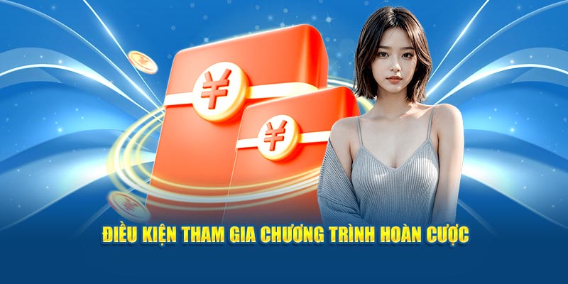 Điều kiện tham gia chương trình hoàn cược Jun88